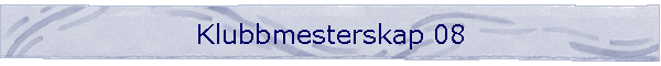 Klubbmesterskap 08